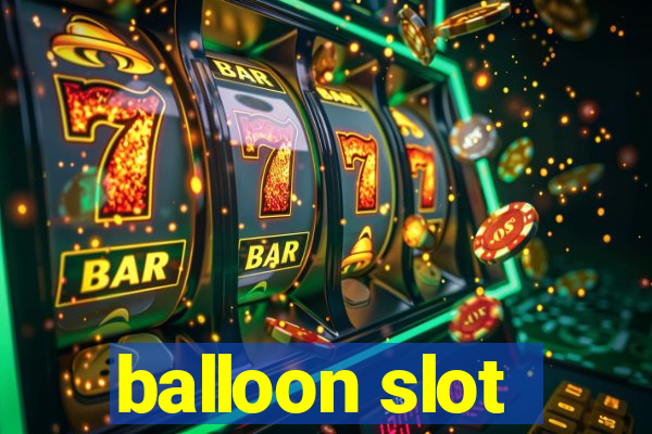 balloon slot