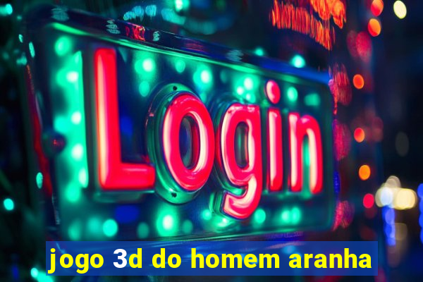 jogo 3d do homem aranha