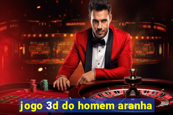 jogo 3d do homem aranha