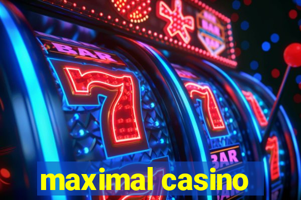 maximal casino