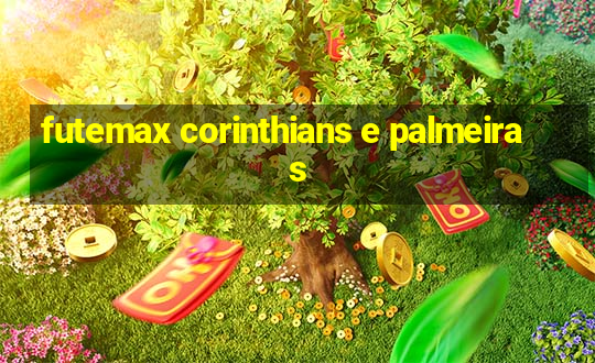 futemax corinthians e palmeiras