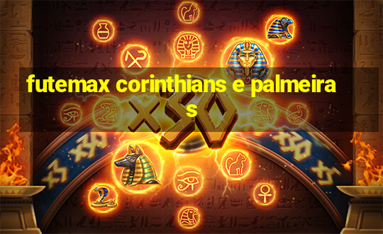 futemax corinthians e palmeiras