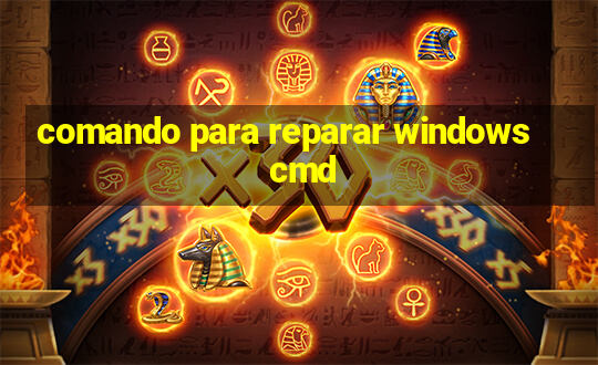 comando para reparar windows cmd