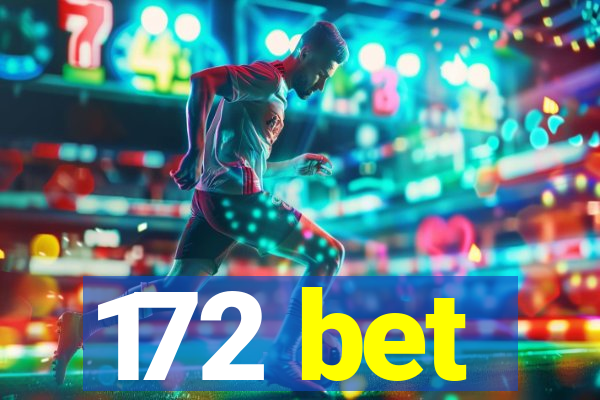 172 bet