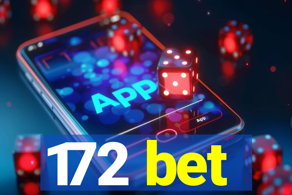 172 bet