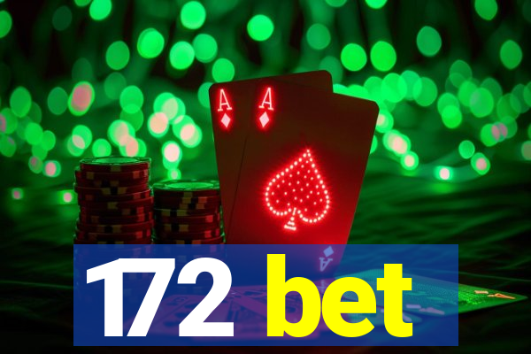 172 bet