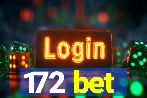 172 bet