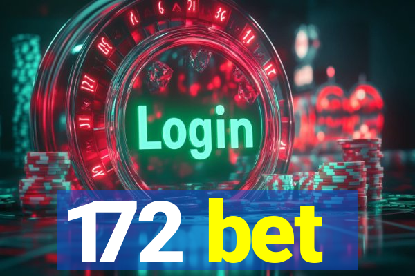 172 bet