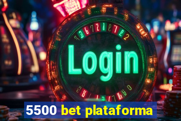 5500 bet plataforma