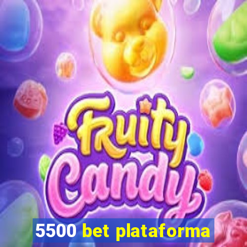 5500 bet plataforma