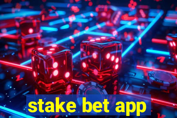 stake bet app