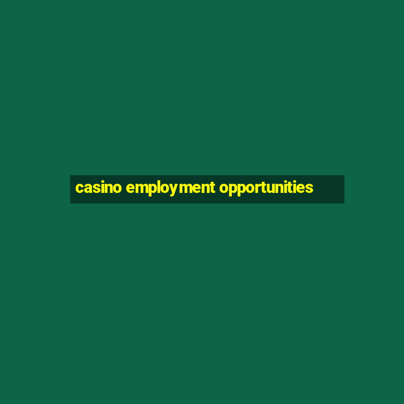 casino employment opportunities