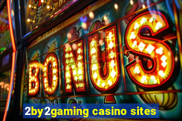 2by2gaming casino sites