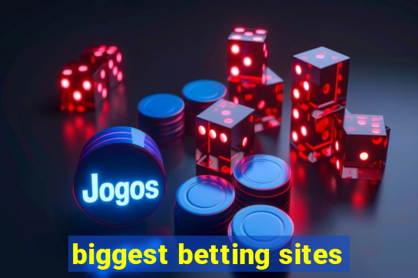 biggest betting sites