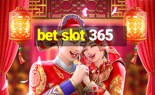 bet slot 365