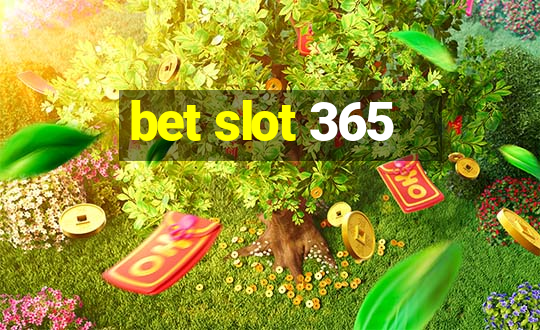 bet slot 365