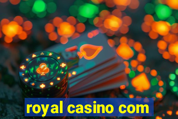 royal casino com