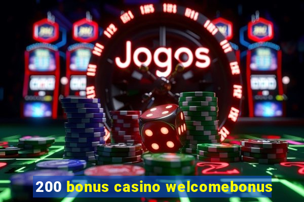 200 bonus casino welcomebonus