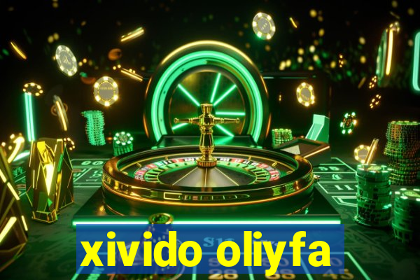 xivido oliyfa