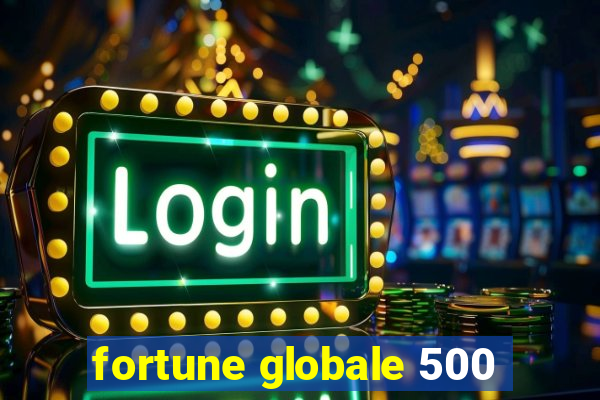 fortune globale 500