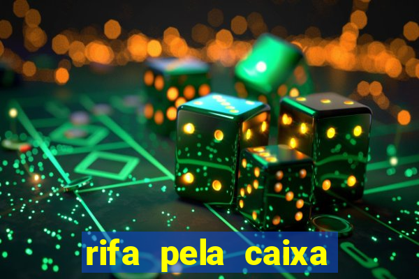 rifa pela caixa economica federal