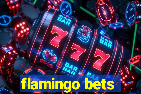 flamingo bets