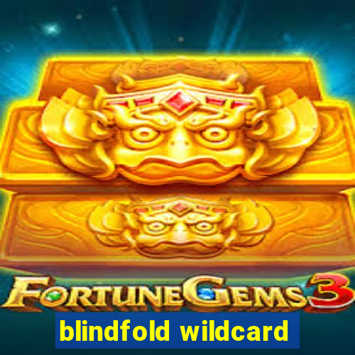 blindfold wildcard