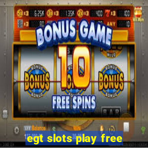 egt slots play free