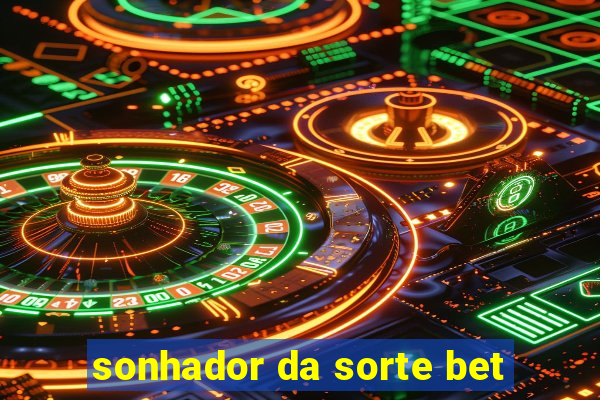 sonhador da sorte bet