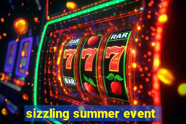 sizzling summer event