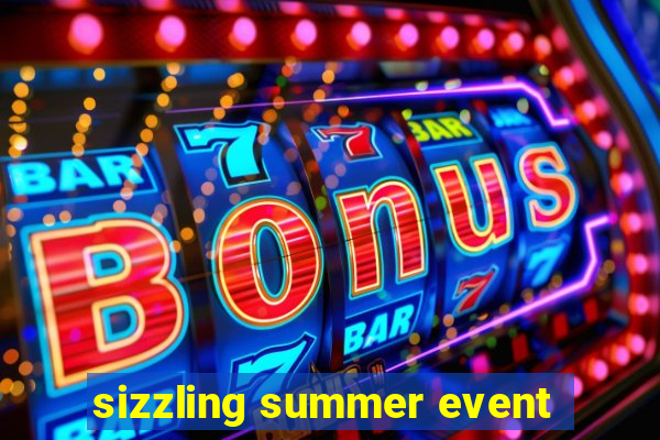 sizzling summer event