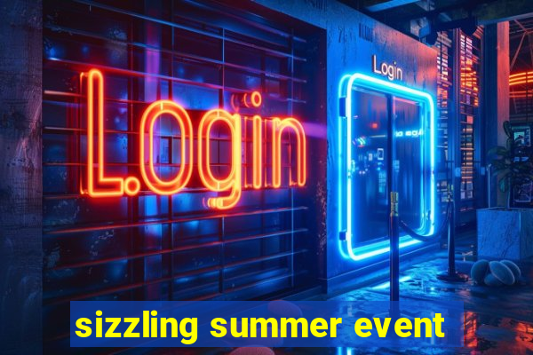 sizzling summer event