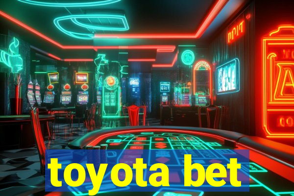 toyota bet