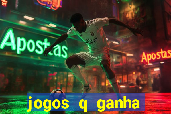 jogos q ganha dinheiro de verdade