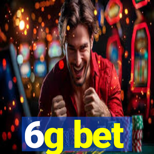 6g bet