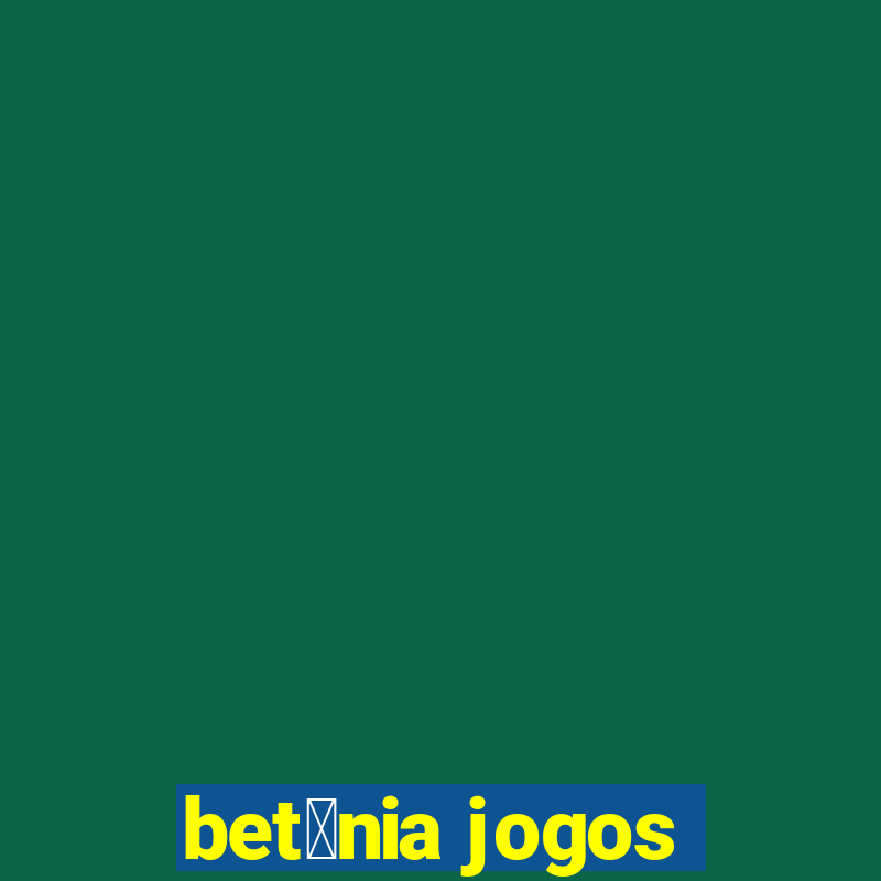 bet芒nia jogos