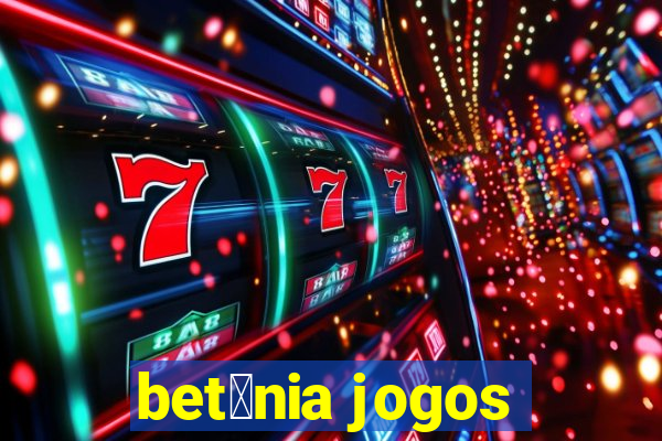 bet芒nia jogos