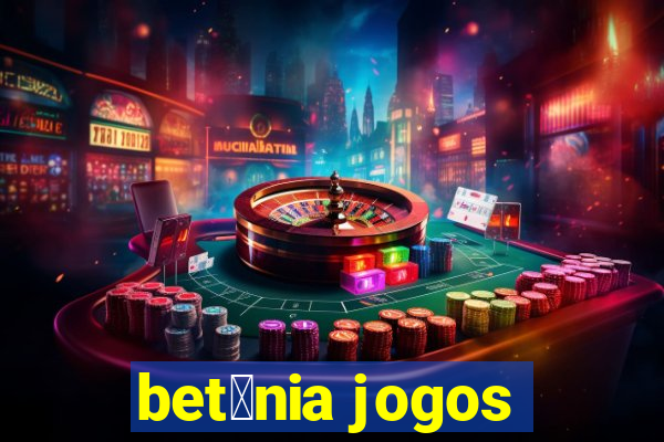 bet芒nia jogos