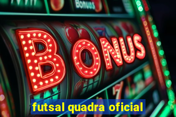 futsal quadra oficial