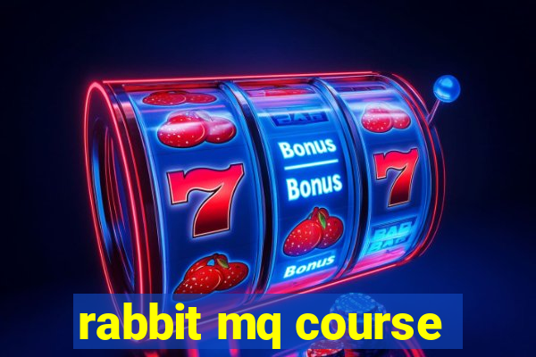 rabbit mq course