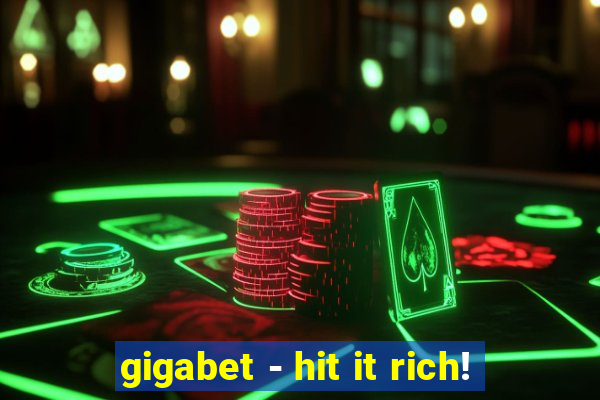 gigabet - hit it rich!