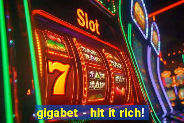 gigabet - hit it rich!