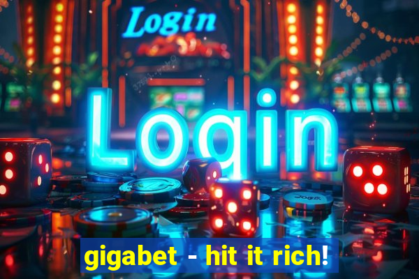 gigabet - hit it rich!