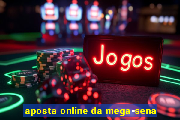 aposta online da mega-sena