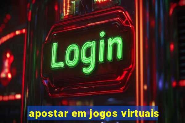 apostar em jogos virtuais