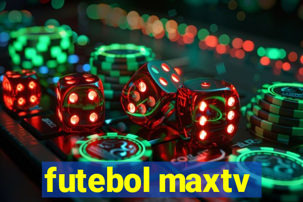 futebol maxtv