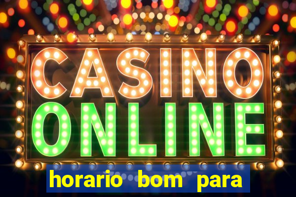 horario bom para jogar fortune tiger