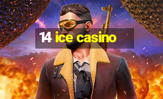 14 ice casino