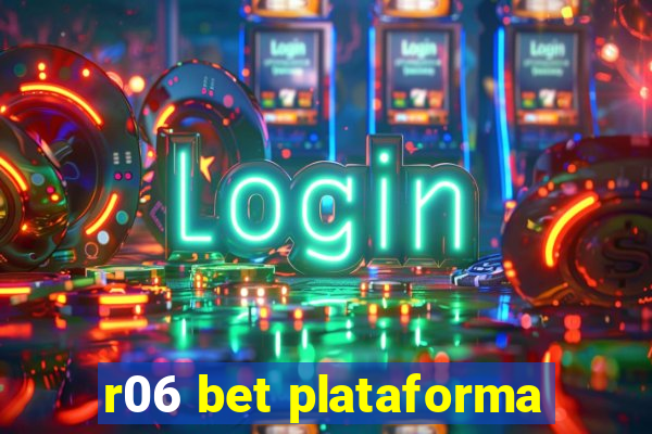 r06 bet plataforma