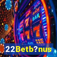 22Betb?nus